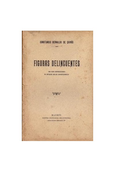 FIGURAS DELINCUENTES  - Constacio Bernaldo de Quiros.